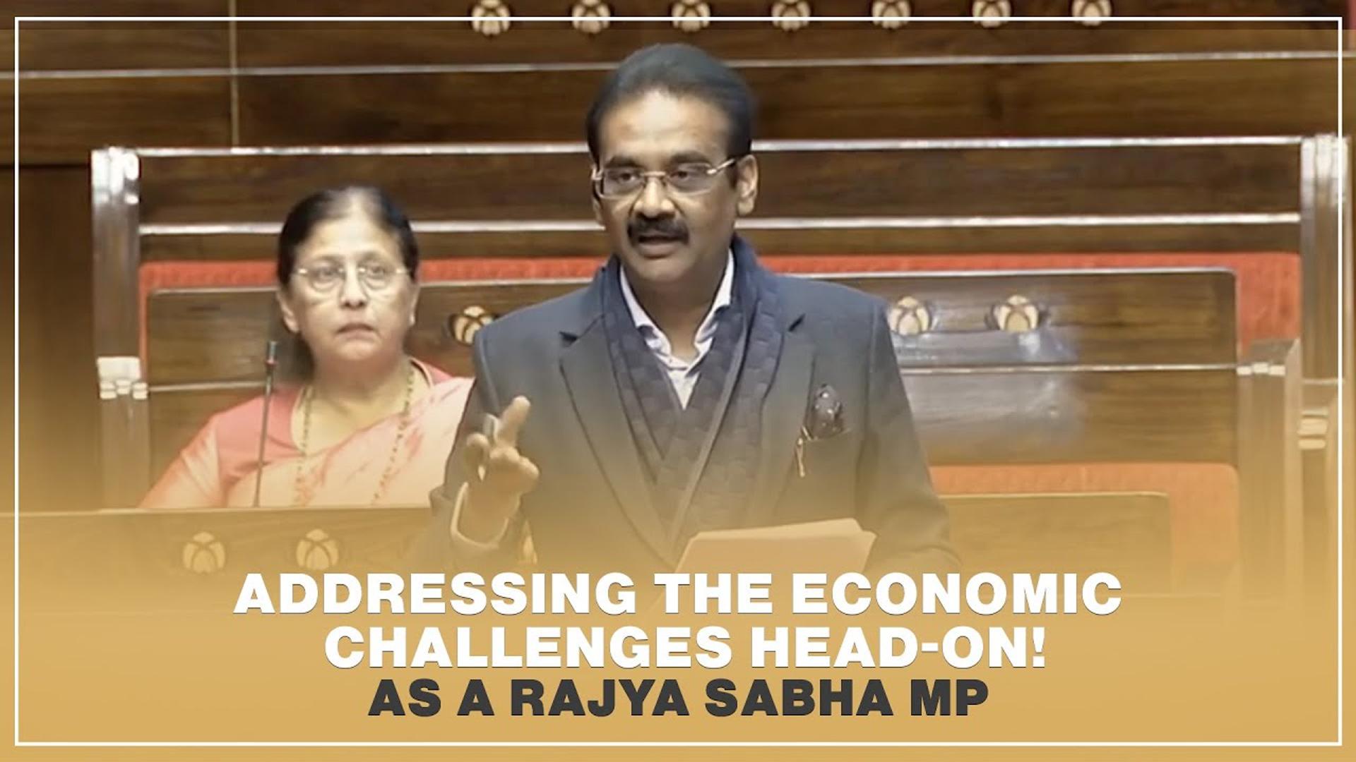 Addressing the economic challenges head-on!  As a Rajya Sabha MP