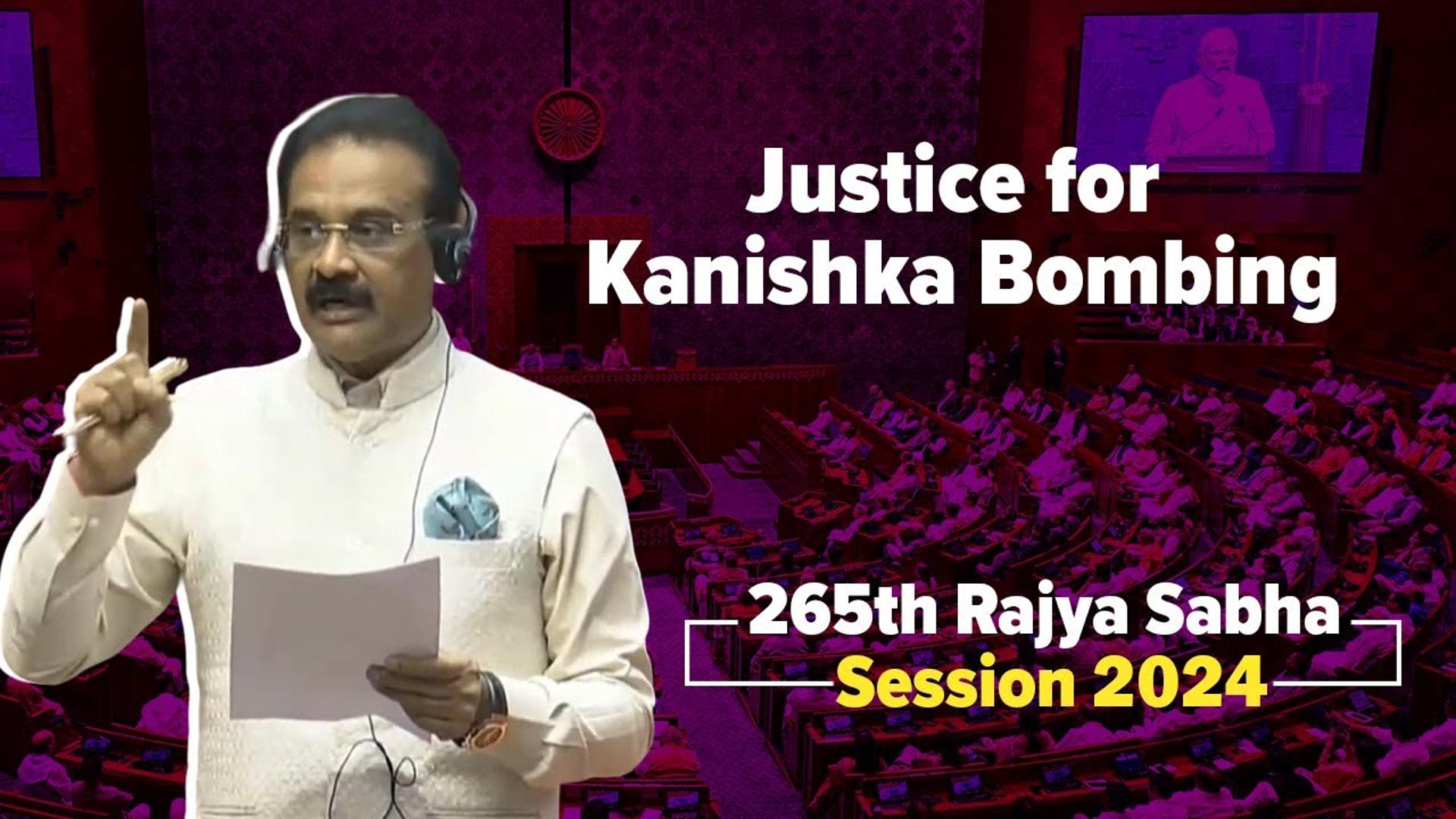 Demand for justice for kanishka bombing | Ashok Kumar Mittal | 265th Rajya Sabha