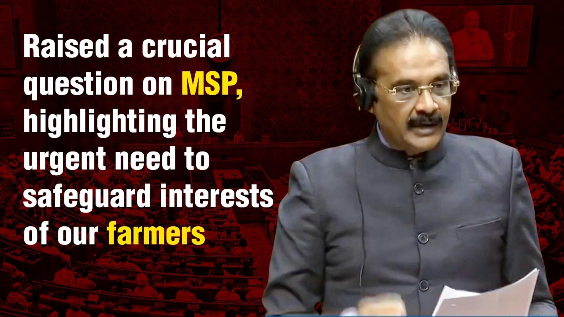 Raised a crucial question on MSP, highlighting the urgent need to safeguard interests of our farmers