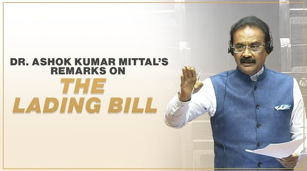 Dr. Ashok Kumar Mittal’s Remarks on the Lading Bill