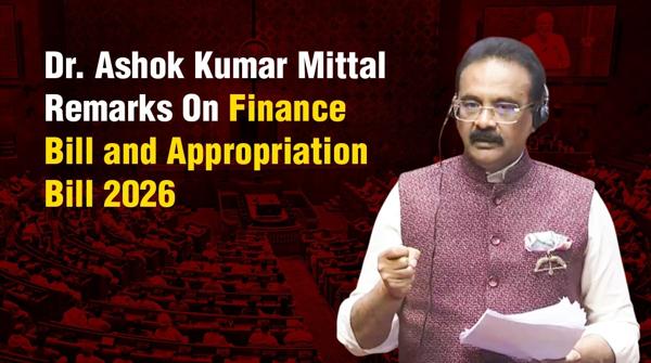 Dr. Ashok Kumar Mittal Remarks On Finance Bill and Appropriation Bill 2026