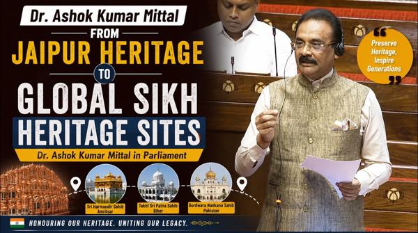 From Jaipur Heritage to Global Sikh Heritage Sites | Dr. Ashok Kumar Mittal in Parliament